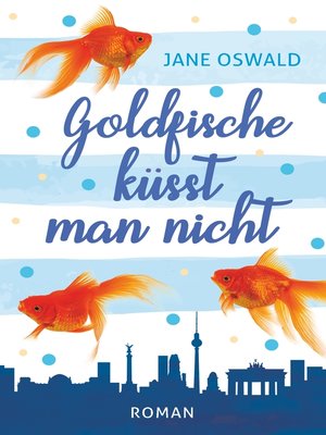 cover image of Goldfische küsst man nicht
